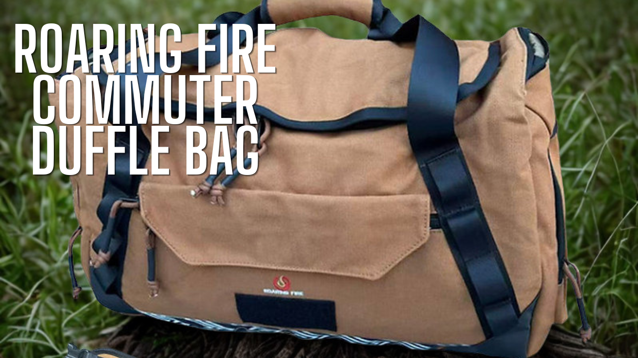Roaring Fire Commuter Duffel Bag Review